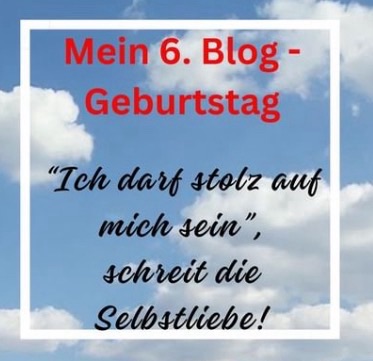 Mein 6. Blog - Geburtstag